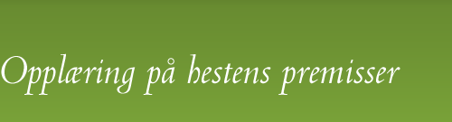 Opplring p hestens premisser